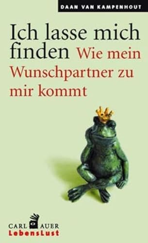 Ich lasse mich finden: Wie mein Wunschpartner zu mir kommt (Carl-Auer Lebenslust) von Auer-System-Verlag, Carl